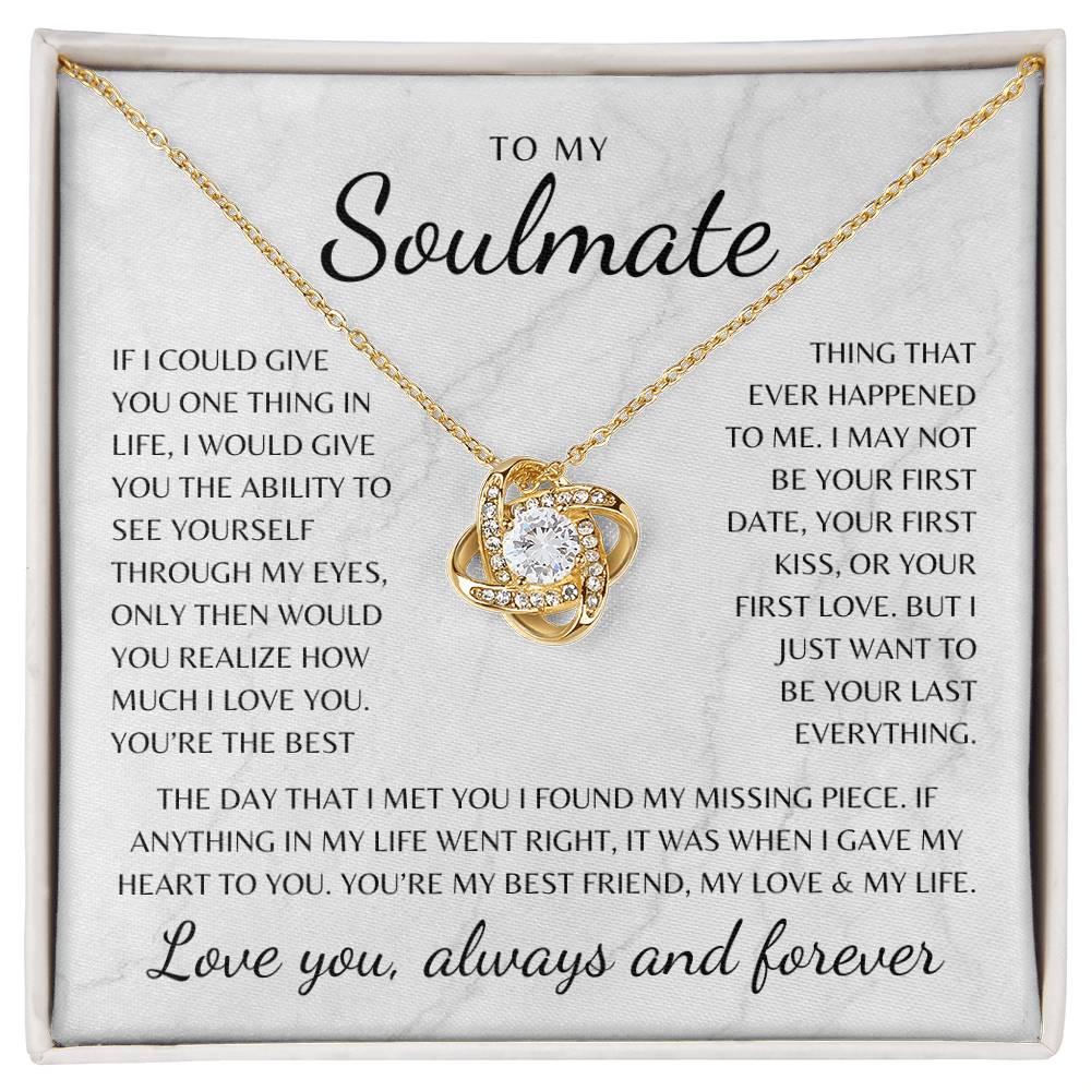 To My Soulmate Love Knot Necklace (I Found My Missing Piece)