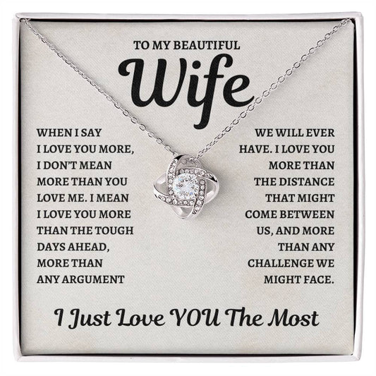 To My Wife Love Knot Necklace - When I Say I Love You