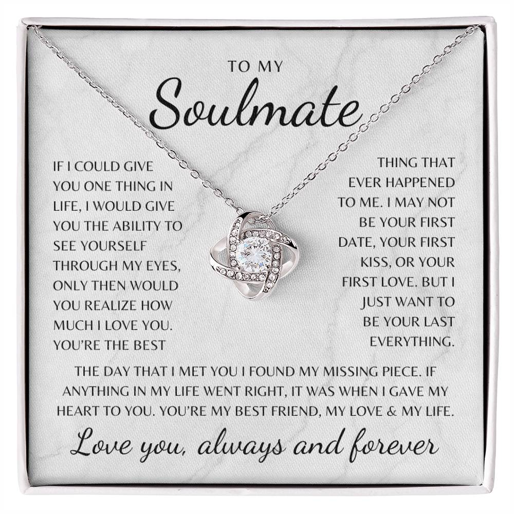 To My Soulmate Love Knot Necklace (I Found My Missing Piece)